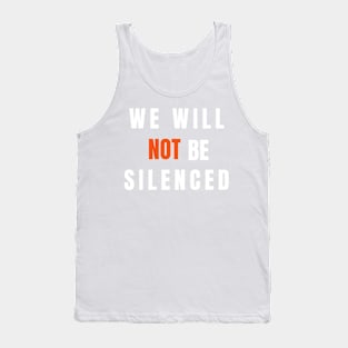 We will not be silenced T-Shirt Tank Top